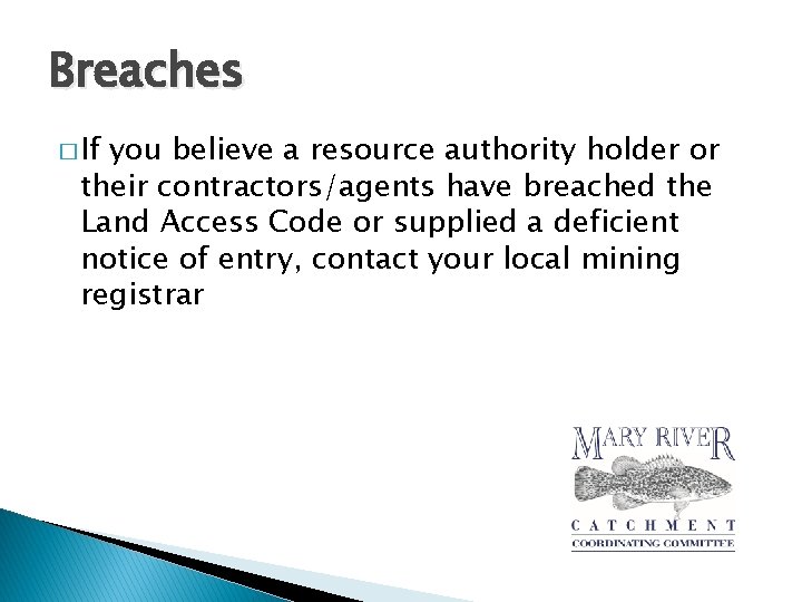 Breaches � If you believe a resource authority holder or their contractors/agents have breached