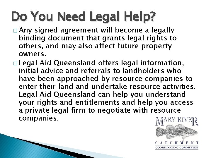Do You Need Legal Help? � Any signed agreement will become a legally binding