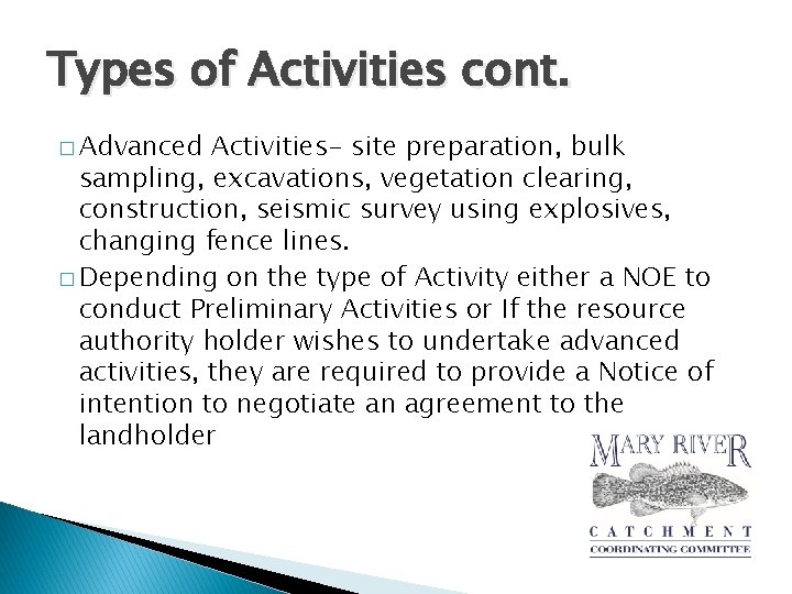 Types of Activities cont. � Advanced Activities- site preparation, bulk sampling, excavations, vegetation clearing,