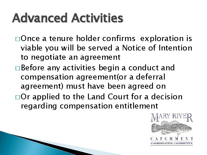 Advanced Activities � Once a tenure holder confirms exploration is viable you will be