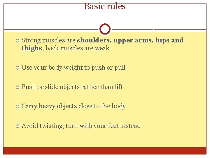 Basic rules Strong muscles are shoulders, upper arms, hips and thighs, back muscles are