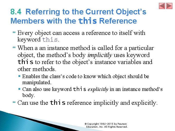 8. 4 Referring to the Current Object’s Members with the this Reference Every object