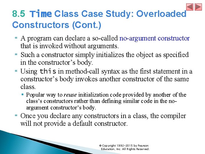 8. 5 Time Class Case Study: Overloaded Constructors (Cont. ) A program can declare