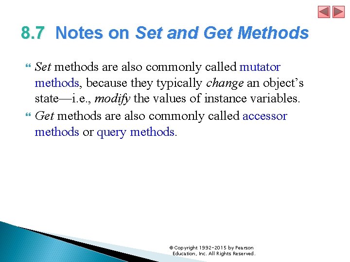 8. 7 Notes on Set and Get Methods Set methods are also commonly called