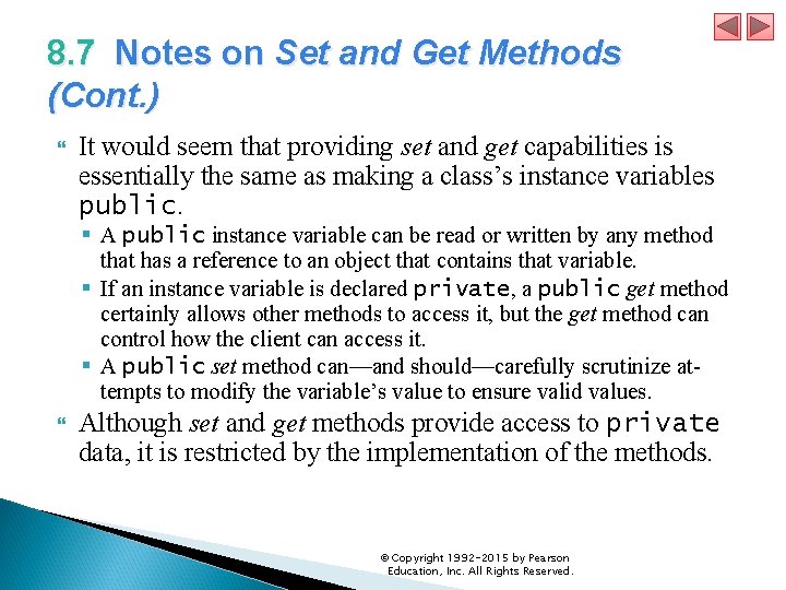 8. 7 Notes on Set and Get Methods (Cont. ) It would seem that