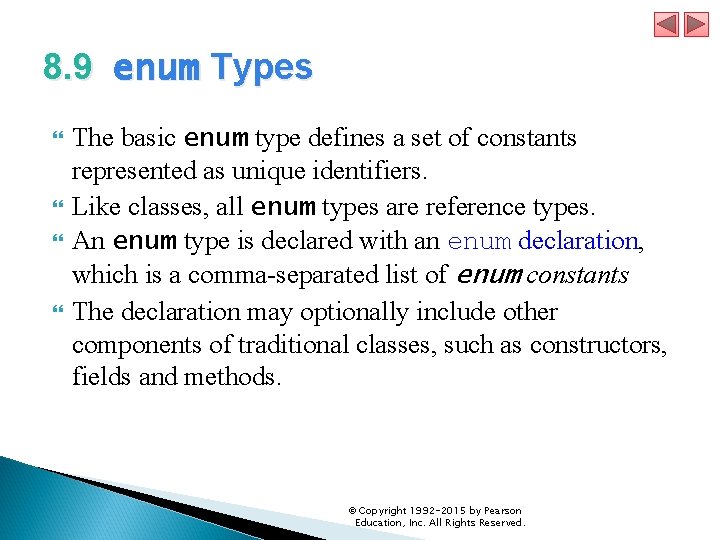 8. 9 enum Types The basic enum type defines a set of constants represented