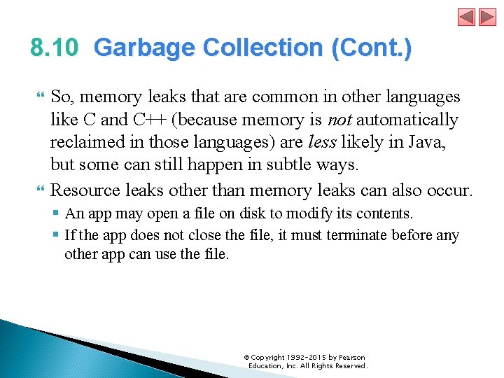 8. 10 Garbage Collection (Cont. ) So, memory leaks that are common in other
