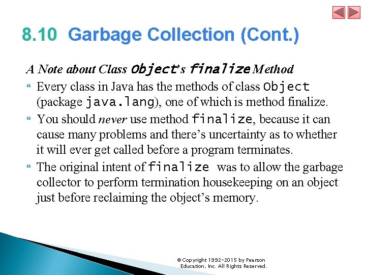 8. 10 Garbage Collection (Cont. ) A Note about Class Object’s finalize Method Every