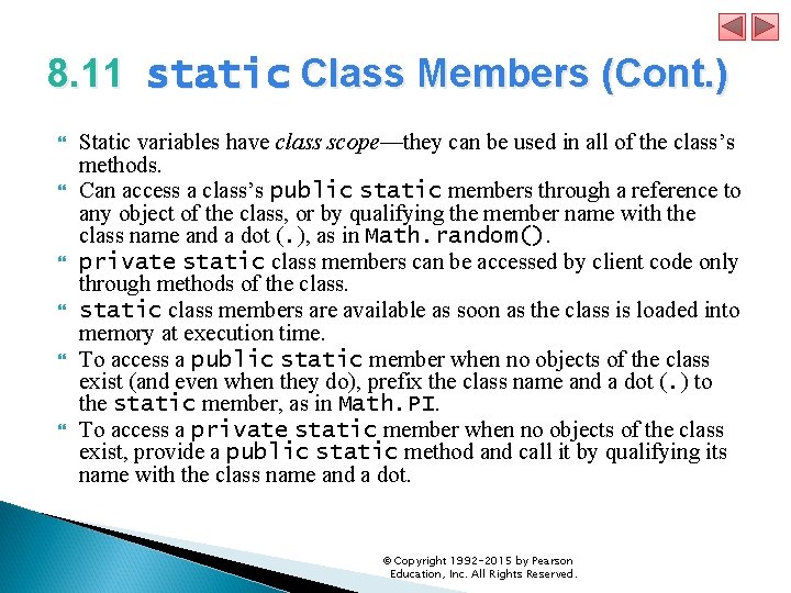 8. 11 static Class Members (Cont. ) Static variables have class scope—they can be