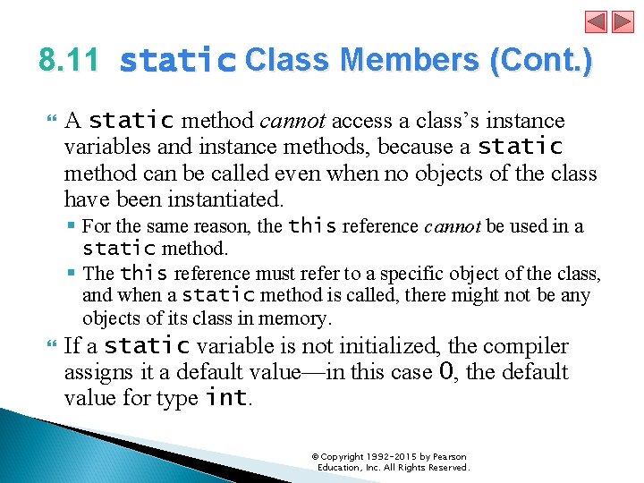 8. 11 static Class Members (Cont. ) A static method cannot access a class’s