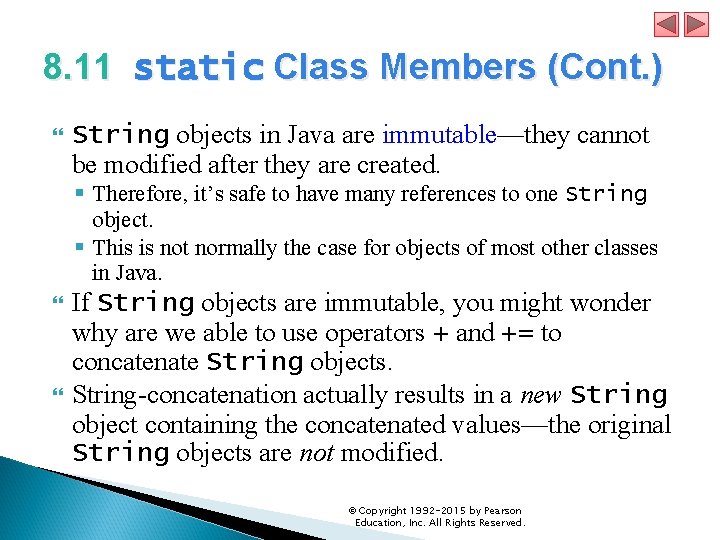 8. 11 static Class Members (Cont. ) String objects in Java are immutable—they cannot