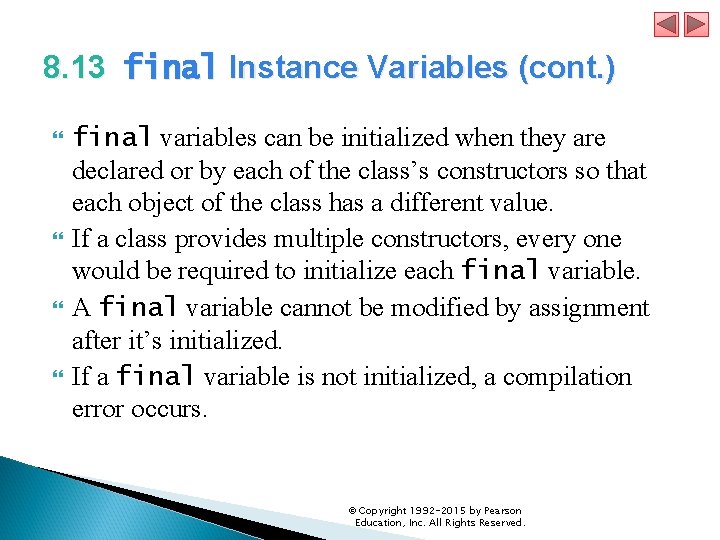 8. 13 final Instance Variables (cont. ) final variables can be initialized when they