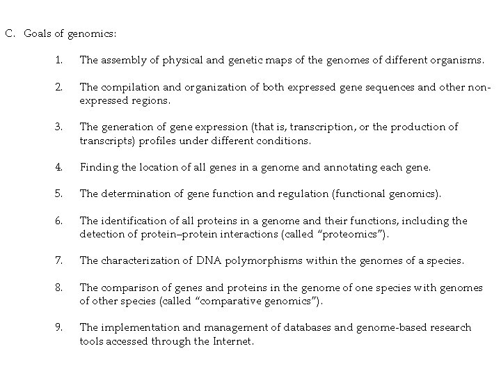 C. Goals of genomics: 1. The assembly of physical and genetic maps of the