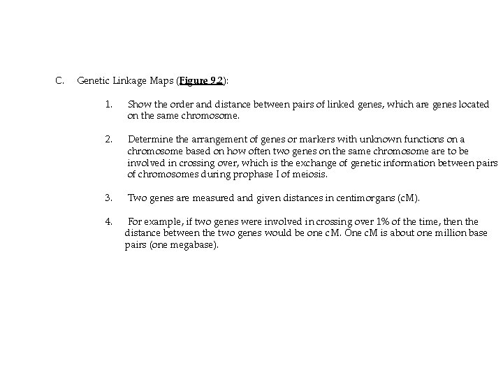 C. Genetic Linkage Maps (Figure 9. 2): 1. Show the order and distance between