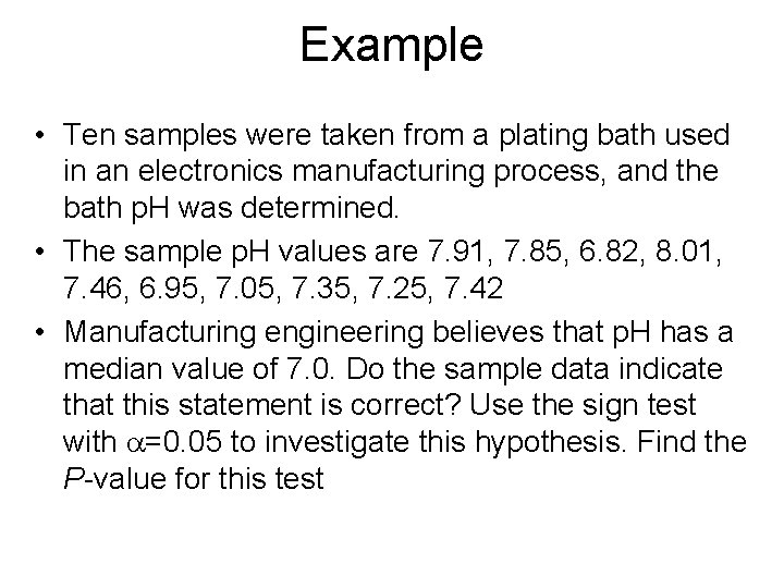 Example • Ten samples were taken from a plating bath used in an electronics
