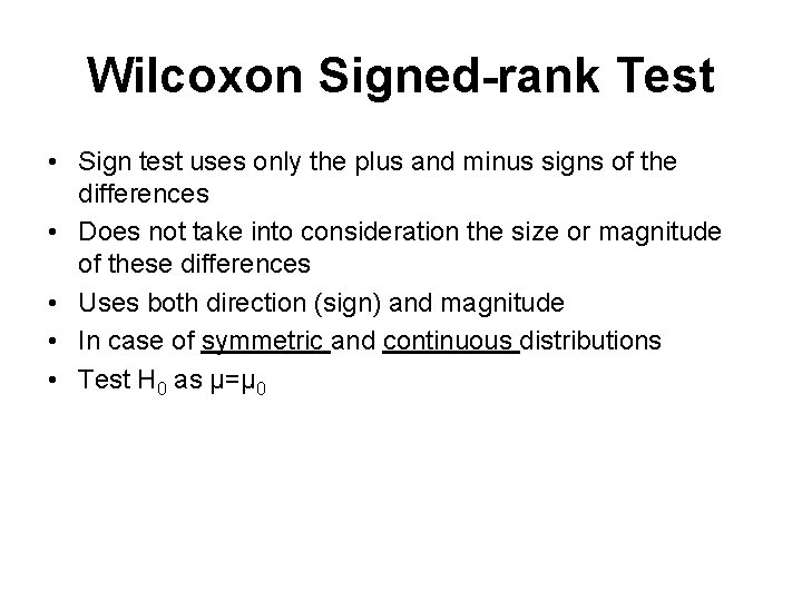 Wilcoxon Signed-rank Test • Sign test uses only the plus and minus signs of