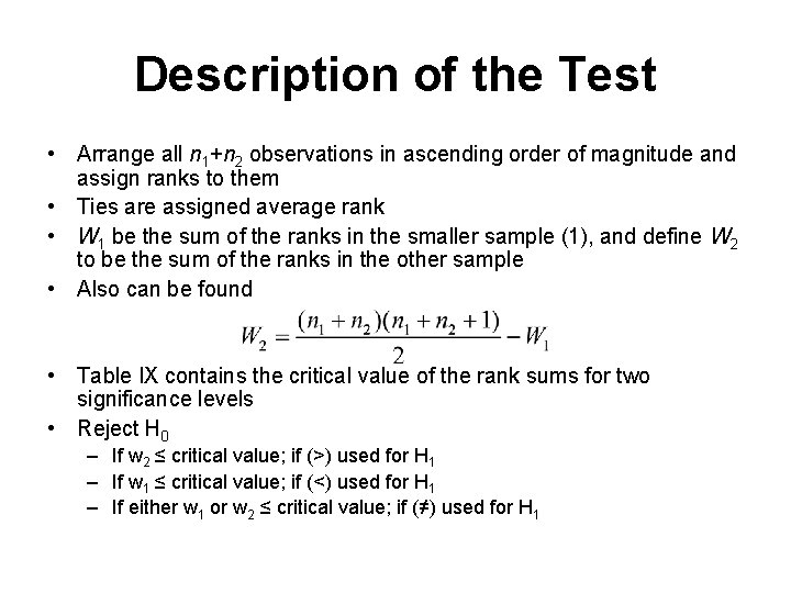 Description of the Test • Arrange all n 1+n 2 observations in ascending order