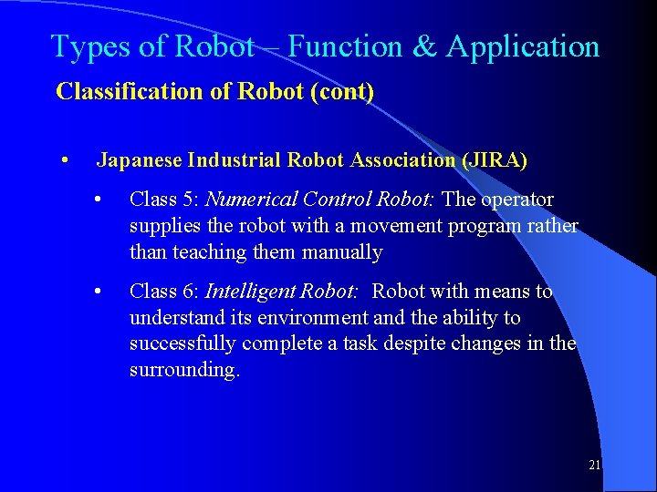 Types of Robot – Function & Application Classification of Robot (cont) • Japanese Industrial