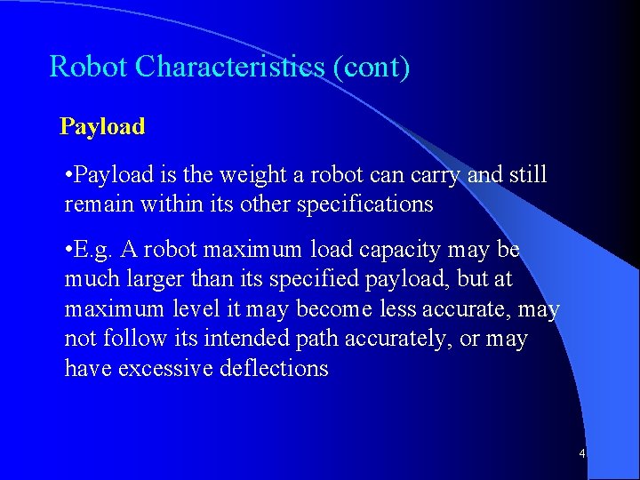 Robot Characteristics (cont) Payload • Payload is the weight a robot can carry and