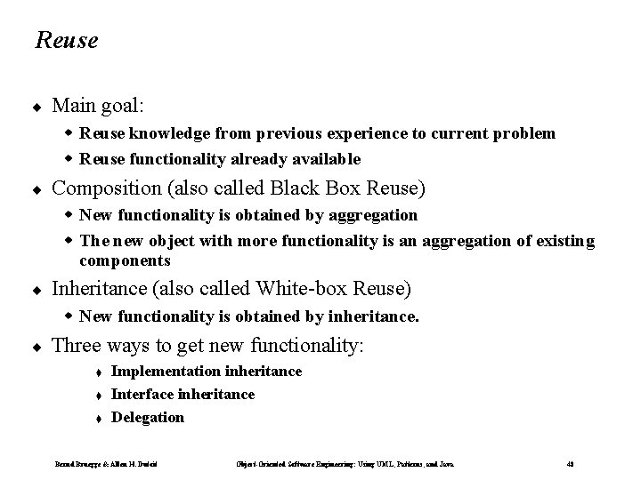 Reuse ¨ Main goal: Reuse knowledge from previous experience to current problem Reuse functionality