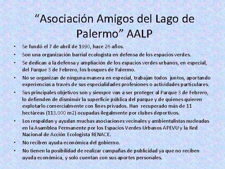 “Asociación Amigos del Lago de Palermo” AALP • • Se fundó el 7 de