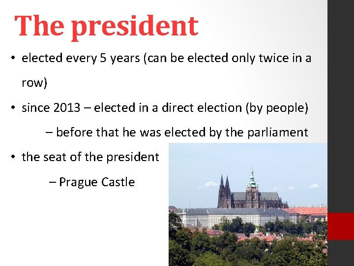 The president • elected every 5 years (can be elected only twice in a
