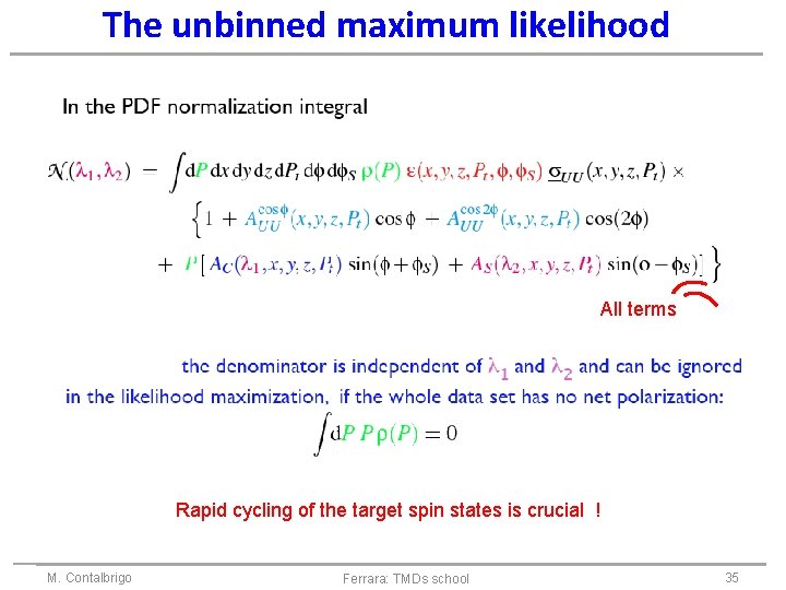 The unbinned maximum likelihood All terms Rapid cycling of the target spin states is