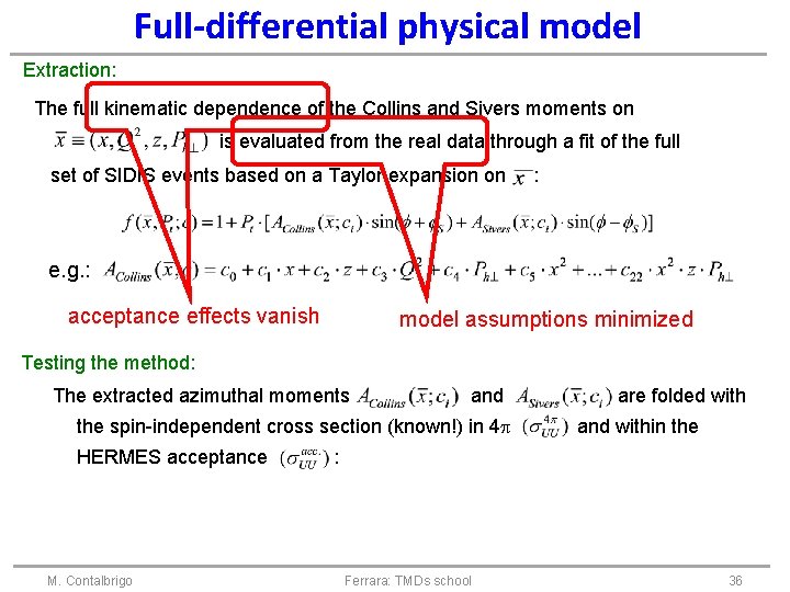 Full-differential physical model Extraction: The full kinematic dependence of the Collins and Sivers moments