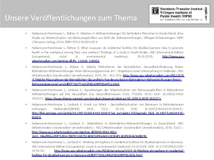 Unsere Veröffentlichungen zum Thema § Habermann-Horstmeier L, Bührer S. Arbeiten in Wohneinrichtungen für behinderte