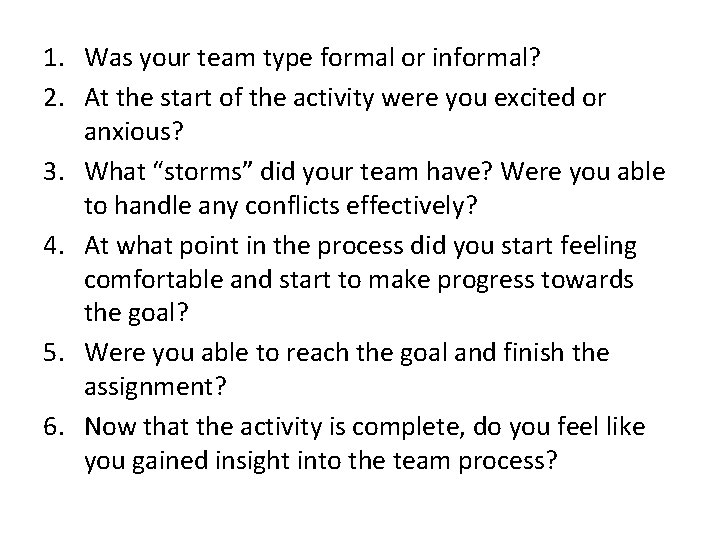 1. Was your team type formal or informal? 2. At the start of the