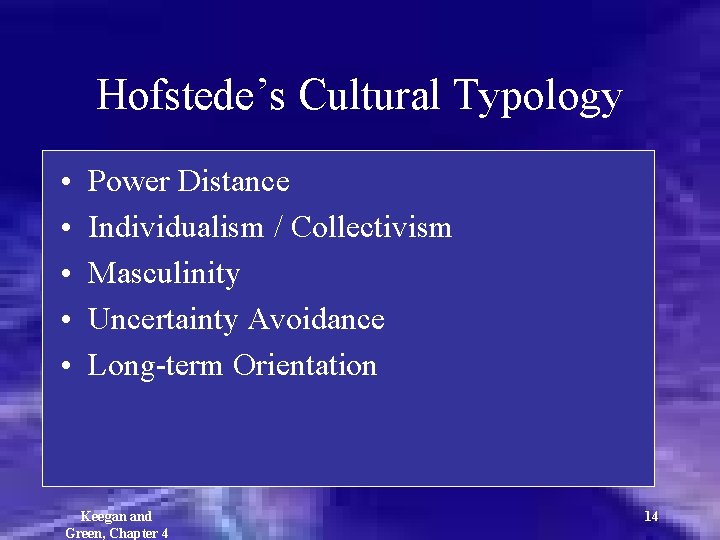 Hofstede’s Cultural Typology • • • Power Distance Individualism / Collectivism Masculinity Uncertainty Avoidance