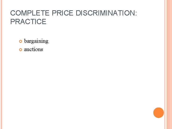 COMPLETE PRICE DISCRIMINATION: PRACTICE bargaining auctions 