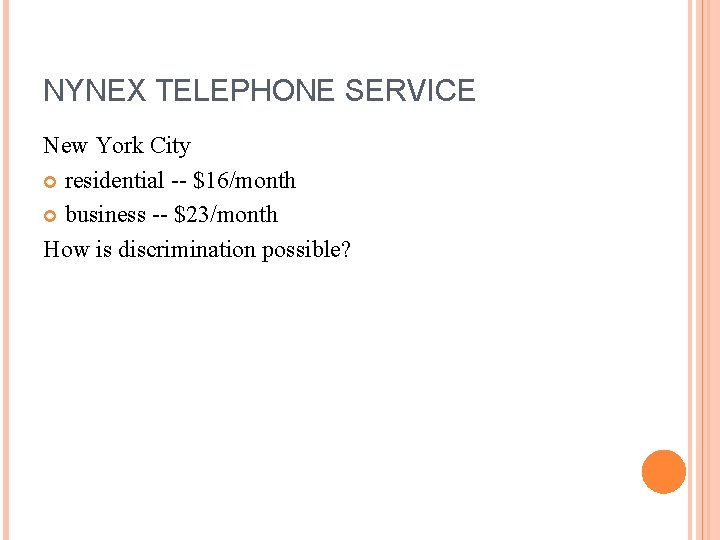 NYNEX TELEPHONE SERVICE New York City residential -- $16/month business -- $23/month How is