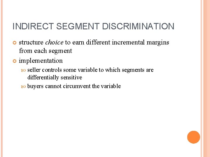 INDIRECT SEGMENT DISCRIMINATION structure choice to earn different incremental margins from each segment implementation