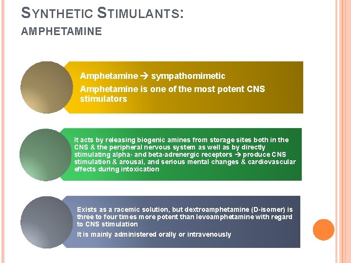 SYNTHETIC STIMULANTS: AMPHETAMINE Amphetamine sympathomimetic Amphetamine is one of the most potent CNS stimulators