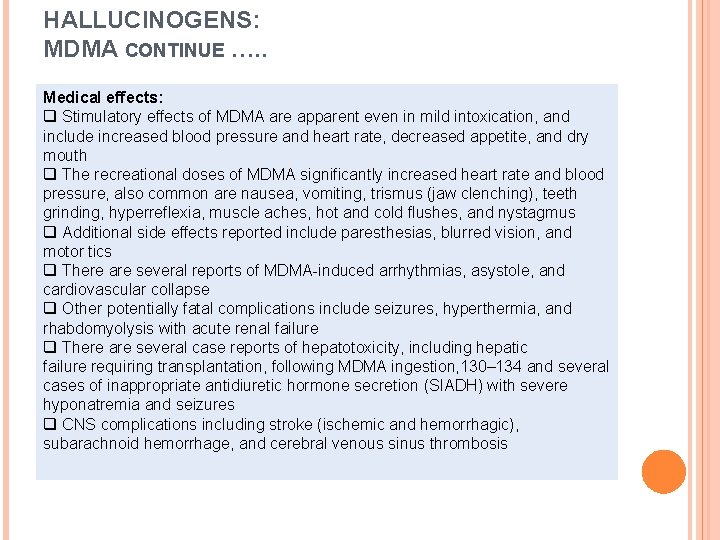 HALLUCINOGENS: MDMA CONTINUE …. . Medical effects: q Stimulatory effects of MDMA are apparent