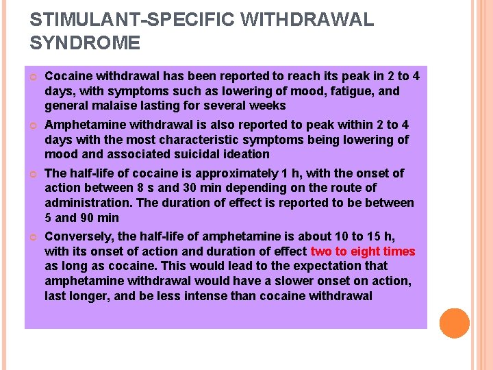 STIMULANT-SPECIFIC WITHDRAWAL SYNDROME Cocaine withdrawal has been reported to reach its peak in 2
