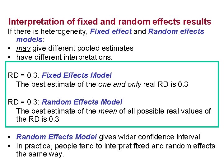 Interpretation of fixed and random effects results If there is heterogeneity, Fixed effect and