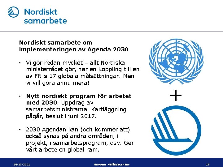 Nordiskt samarbete om implementeringen av Agenda 2030 • Vi gör redan mycket – allt