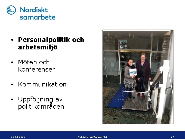  • Personalpolitik och arbetsmiljö • Möten och konferenser • Kommunikation • Uppföljning av