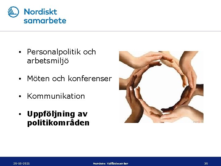  • Personalpolitik och arbetsmiljö • Möten och konferenser • Kommunikation • Uppföljning av