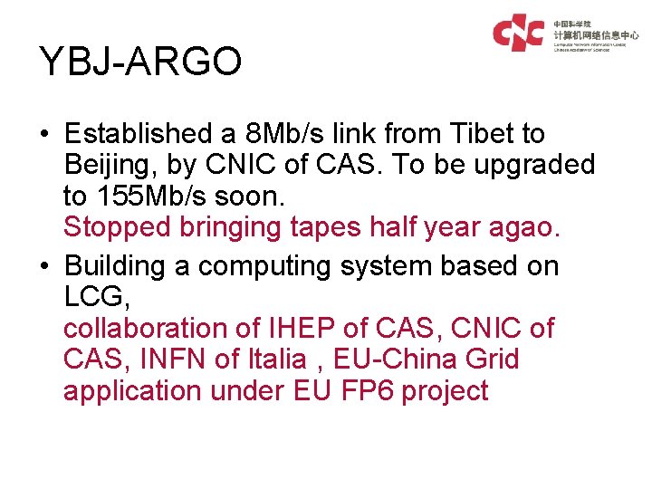 YBJ-ARGO • Established a 8 Mb/s link from Tibet to Beijing, by CNIC of