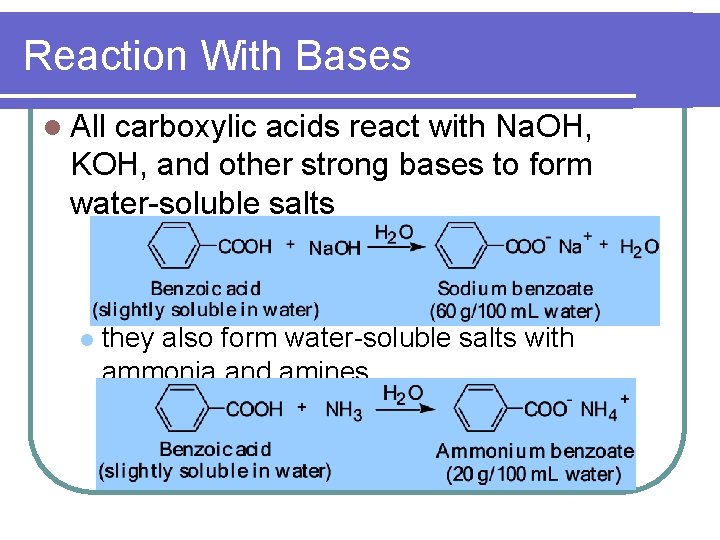 Reaction With Bases l All carboxylic acids react with Na. OH, KOH, and other