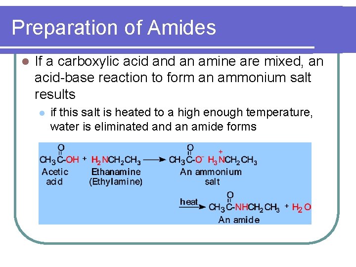Preparation of Amides l If a carboxylic acid an amine are mixed, an acid-base