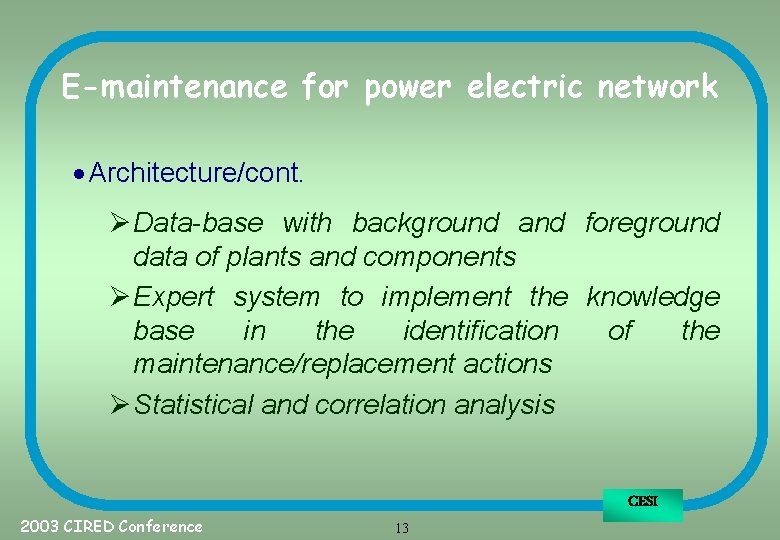 E-maintenance for power electric network · Architecture/cont. Ø Data-base with background and foreground data