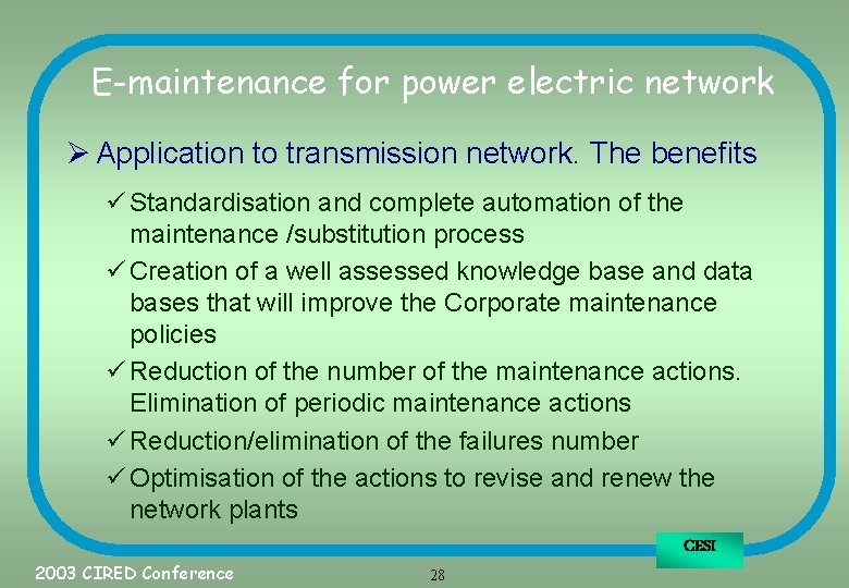 E-maintenance for power electric network Ø Application to transmission network. The benefits ü Standardisation
