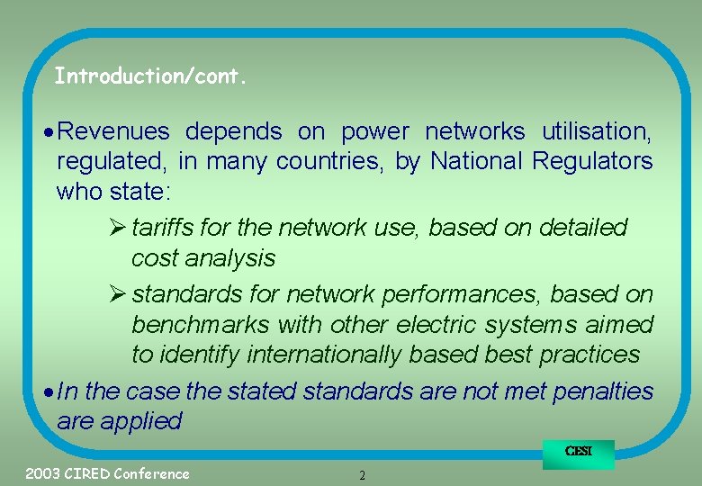 Introduction/cont. · Revenues depends on power networks utilisation, regulated, in many countries, by National