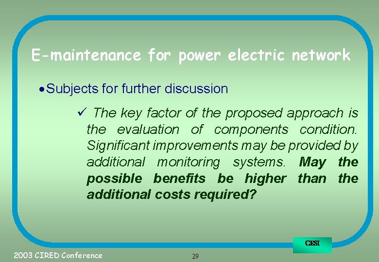 E-maintenance for power electric network · Subjects for further discussion ü The key factor