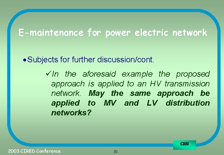E-maintenance for power electric network · Subjects for further discussion/cont. üIn the aforesaid example