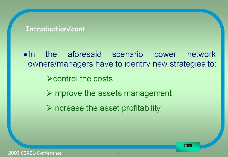 Introduction/cont. · In the aforesaid scenario power network owners/managers have to identify new strategies
